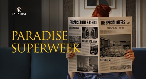 파라다이스 호텔앤리조트, 22일까지 할인·적립 풍성 '슈퍼위크'